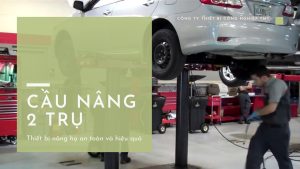 cau-nang-2-tru-thiet-bi-nang-ha-an-toan-va-hieu-qua
