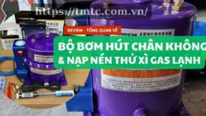 review-bo-bom-hut-chan-khong-nap-nen-thu-xi-gas-lanh