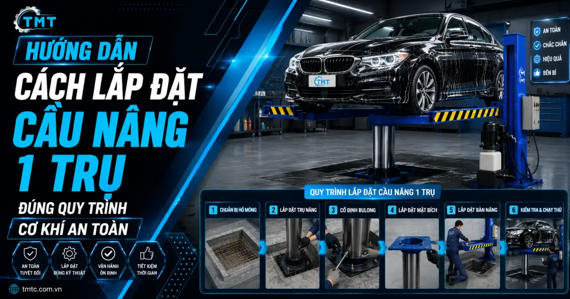 Cách Lắp Đặt Cầu Nâng 1 Trụ Đúng Chuẩn Kĩ Thuật 3 Hướng Dẫn Cách Lắp Đặt Cầu Nâng 1 Trụ Đúng Quy Trình Cơ Khí An Toàn