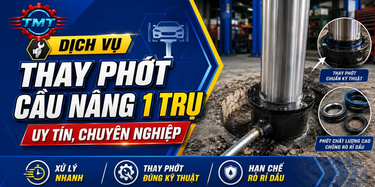 Dịch Vụ Thay Phớt Cầu Nâng 1 Trụ Uy Tín, Chuyên Nghiệp