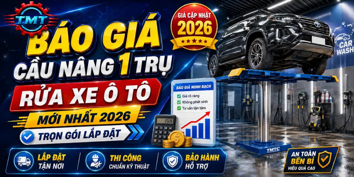 Báo Giá Cầu Nâng 1 Trụ Rửa Xe Ô Tô Mới Nhất 2026 (Trọn Gói Lắp Đặt)