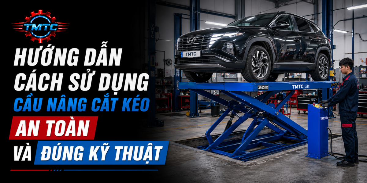 Hướng Dẫn Cách Sử Dụng Cầu Nâng Cắt Kéo An Toàn Và Đúng Kỹ Thuật