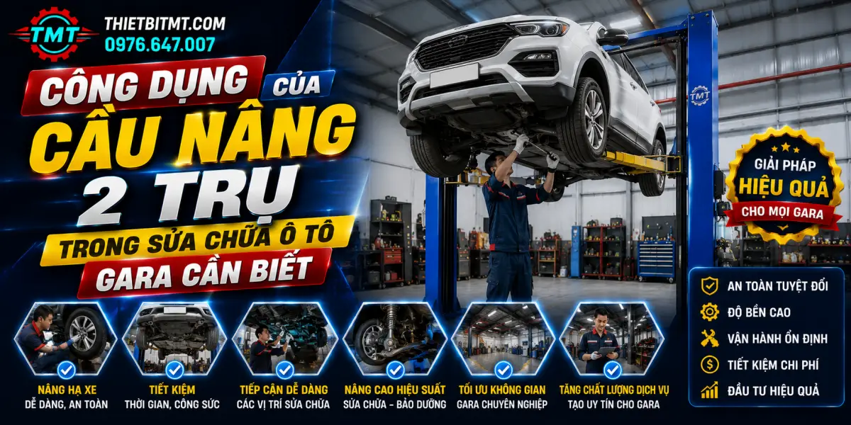 Công Dụng Của Cầu Nâng 2 Trụ Trong Sửa Chữa Ô Tô Gara Cần Biết