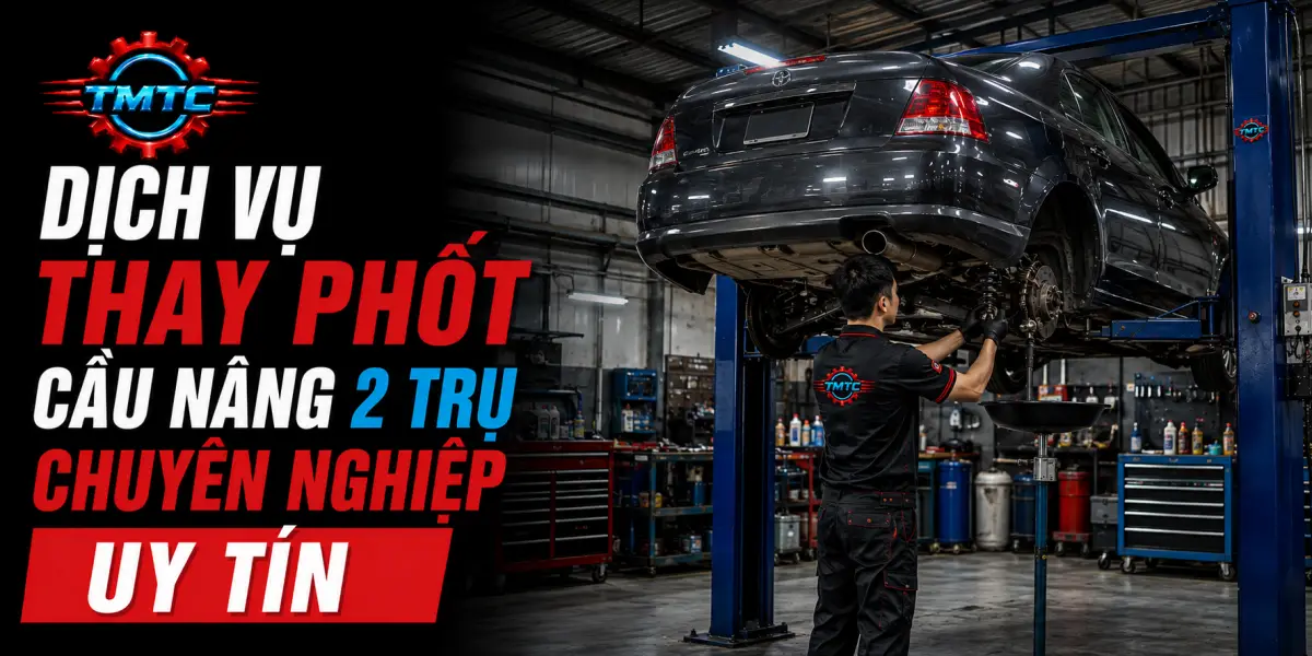 Dịch Vụ Thay Phốt Cầu Nâng 2 Trụ Chuyên Nghiệp, Uy Tín
