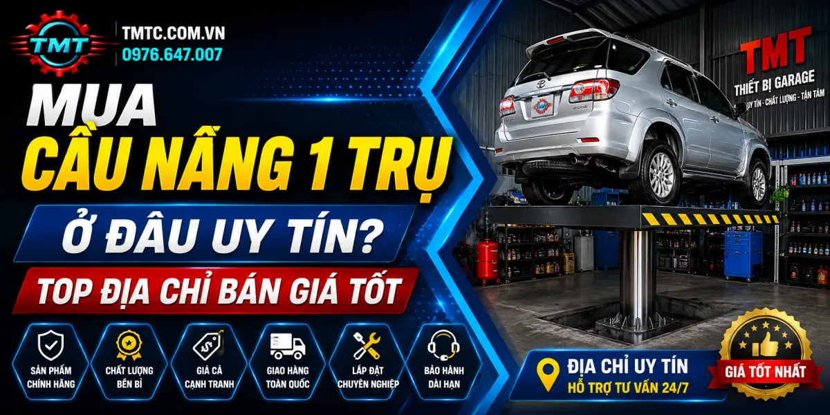 Mua Cầu Nâng 1 Trụ Ở Đâu Uy Tín? Top Địa Chỉ Bán Giá Tốt