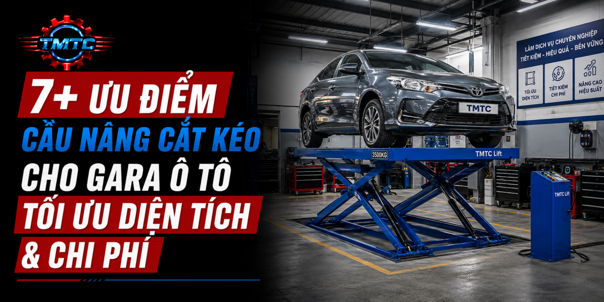 7+ Ưu Điểm Cầu Nâng Cắt Kéo Cho Gara Ô Tô Giúp Tối Ưu Diện Tích & Chi Phí