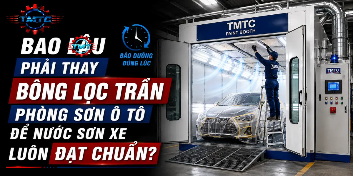 Bao lâu phải thay bông lọc trần phòng sơn ô tô để nước sơn xe luôn đạt chuẩn?